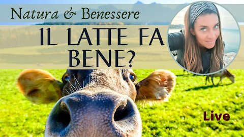 Natura & Benessere con Manuela Micucci: 12 - Il latte fa bene?