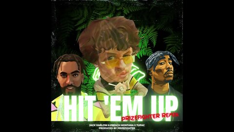 Jack Harlow ft. French Montana & Tupac - Hit 'Em Up (Remix)