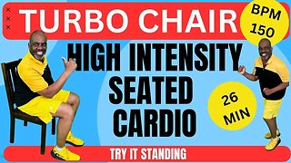 Get Your Heart Pumping with Turbo Chair High Intensity Seated or Stand Cardio Burst 150 BPM 26 Min