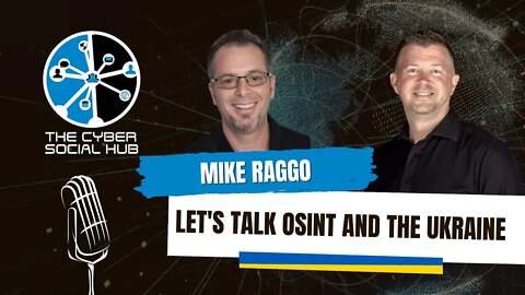 Let's Talk OSINT and the Ukraine - Mike Raggo - Ep. 26