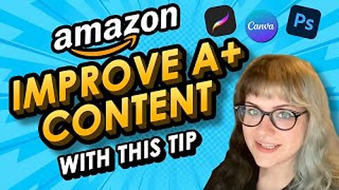 Improve A+ Content with this Tip!