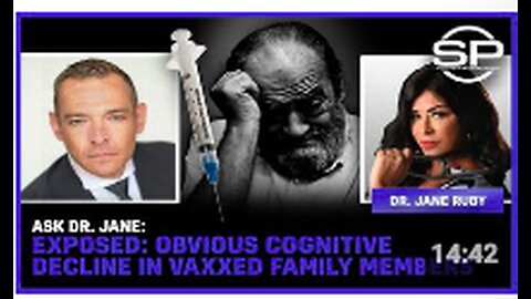 ASK DR. JANE: EXPOSED: Obvious Cognitive Decline In Vaxxed Family Members