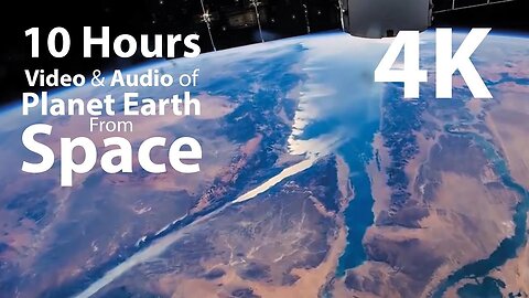 UHD 10 hours - Earth from Space & Space Wind Audio - relaxing, meditation, nature