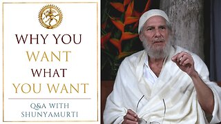 The World Will Fulfill Your Desires - Shunyamurti Answers Your Questions