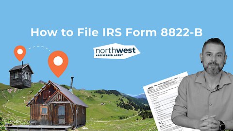 How to File IRS Form 8822-B