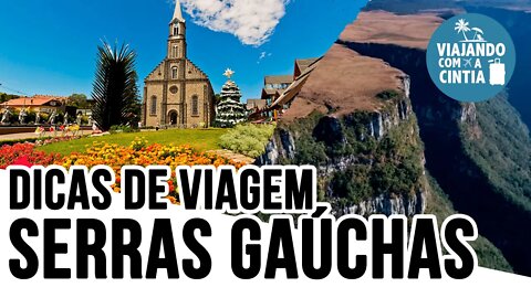 Dicas de Viagem - Serras Gaúchas.