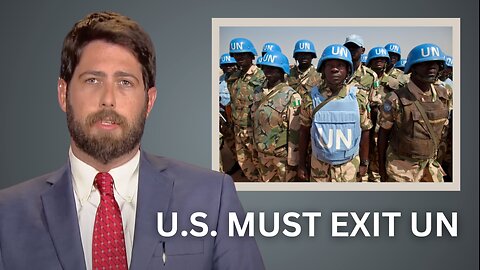 Why the U.S. Must Exit the United Nations and How YOU Can Help