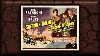 A Look at Sherlock Holmes and the Secret Weapon Part 2 [ Conclusion ]