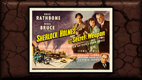 A Look at Sherlock Holmes and the Secret Weapon Part 2 [ Conclusion ]