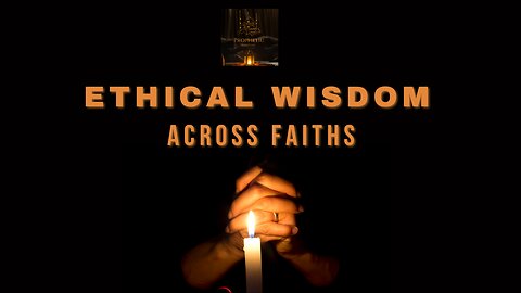 Ethical Wisdom Across Faiths-4k
