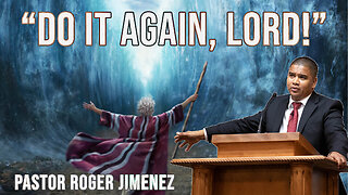 "Do It Again, Lord!" | Pastor Roger Jimenez