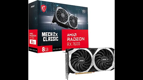 Immerse Yourself in Next-Level Gaming with MSI Gaming Radeon RX 7600: Unleash the Beast