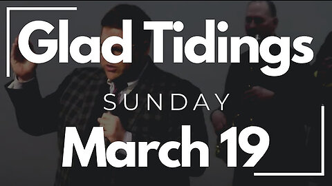 Glad Tidings Flint • Sunday Service • March 19,2023