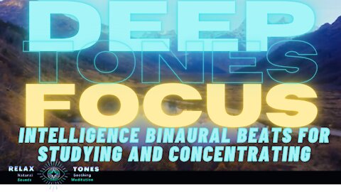 Deep Focus Tones with Intelligence Binaural Beats for Studying and Concentrating, Inspiring Music