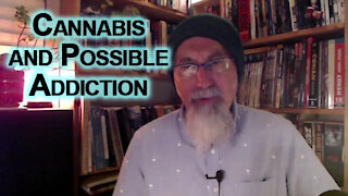 Cannabis and Possible Addiction: Some Advice [ASMR]