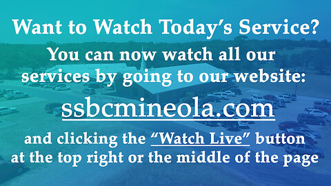 WATCH LIVE on our Website - ssbcmineola.com
