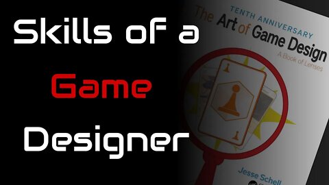 Become a Better Game Designer 02 | Skills