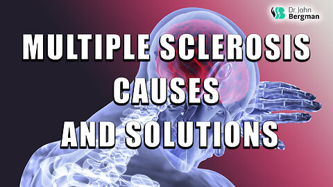 Multiple Sclerosis Causes and Solutions