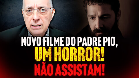 NOVO FILME DO PADRE PIO, UM HORROR! NÃO ASSISTAM!