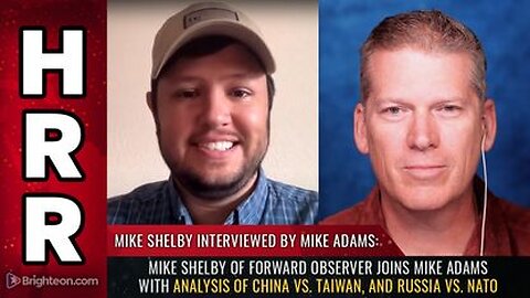 Mike Shelby of Forward Observer - Analysis of China vs. Taiwan, & Russia vs. NATO