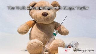 The Truth About Autism with Ginger Taylor