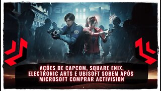 Capcom, Square Enix e Ubisoft Ganham Valor de Mercado após Microsoft Comprar Activision Blizzard