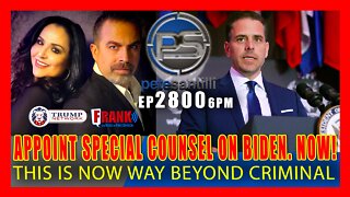 EP 2800-6PM Appoint a special counsel on Hunter Biden — NOW!