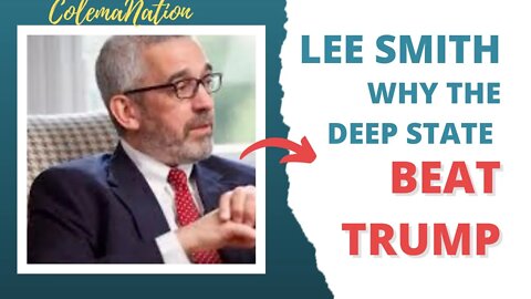 Lee Smith: How Trump let the Deep State Win