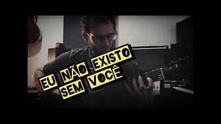 Eu não Existo sem Você by Tom Jobim e Vinicius de Moraes | Instrumental Cover | Matheus Colossi