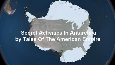 Secret Activities In Antarctica by Tales Of The American Empire