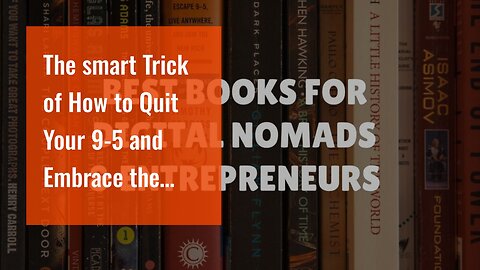 The smart Trick of How to Quit Your 9-5 and Embrace the Digital Nomad Lifestyle That Nobody is...