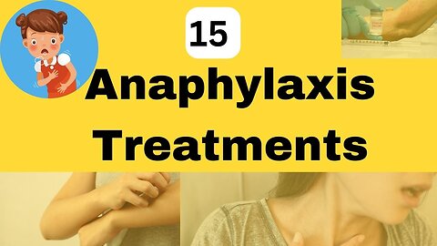 15 Anaphylaxis treatments