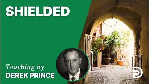 Shielded 06/4 - A Word from the Word - Derek Prince