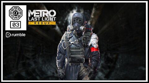 Metro Last Light: A New Post Nuclear Nightmare! (PC) #03 [Streamed 24-05-23]