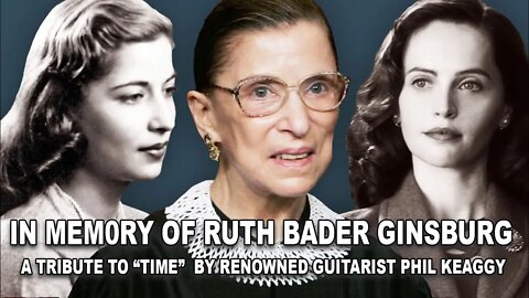 In Memory of Ruth Bader Ginsburg: A Tribute to Time by Phil Keaggy