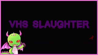 VHS Slaughter: Indie Horror Game | Dragan Kill