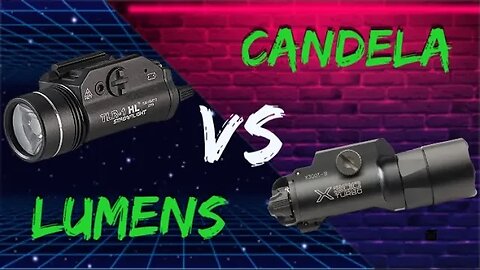Best Weapon Light? Candela VS Lumens