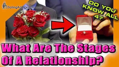 What are the stages of a relationship? Do you know all FOUR?