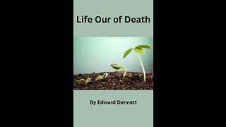 Life Out of Death, by Edward Dennett.