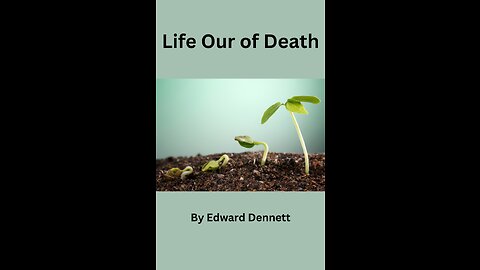 Life Out of Death, by Edward Dennett.