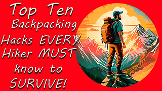 Top 10 Hacks EVERY backpacker should know to Survive.