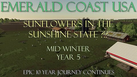 FS19 - 12 Day Seasons - Emerald Coast - EP52 Sunflowers in the Sunshine State