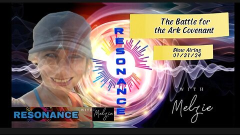 RESONANCE with Melzie - The Battle for the Ark Covenant