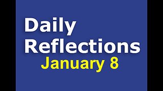 Daily Reflections – January 8 – Alcoholics Anonymous - Read Along