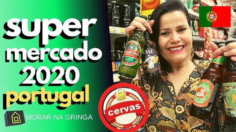SUPERMERCADO EM PORTUGAL 2020 - CERVEJAS (viver em portugal vivendo em portugal vida em portugal)