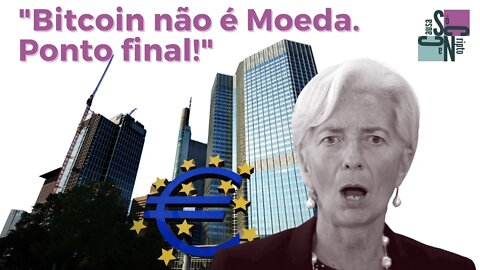 Presidente do Banco Central Europeu ataca Bitcoin. "Bitcoin não é moeda. Ponto Final"