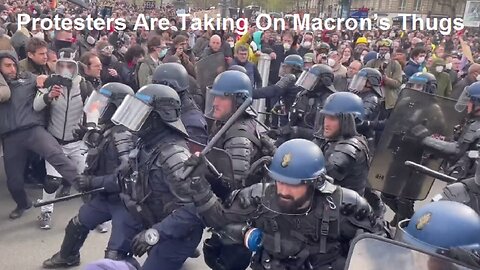 Protesters Are Taking On Macron’s Thugs