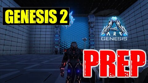 Ark Genesis 2 Prep Work