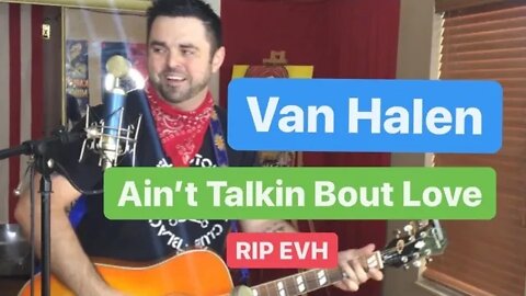 Ain't Talkin' Bout Love (RIP Eddie Van Halen)