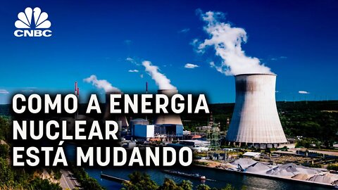 Por que a energia nuclear está à beira de um renascimento (Legendado - Canal: CNBC)